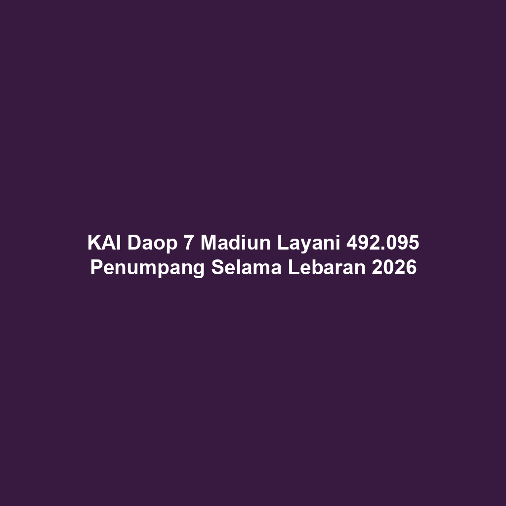 KAI Daop 7 Madiun Layani 492.095 Penumpang Selama Lebaran 2026